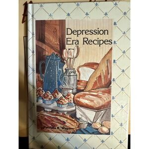 Depression Era Recipes by Patricia R Wagner (1989) - Cookbook - Hardcover